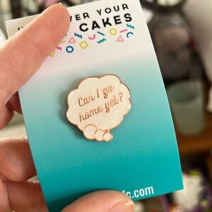 Can I go home yet? Pin
